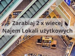 Read more about the article Generuj 2x wyższy dochód pasywny z najmu lokali użytkowych.