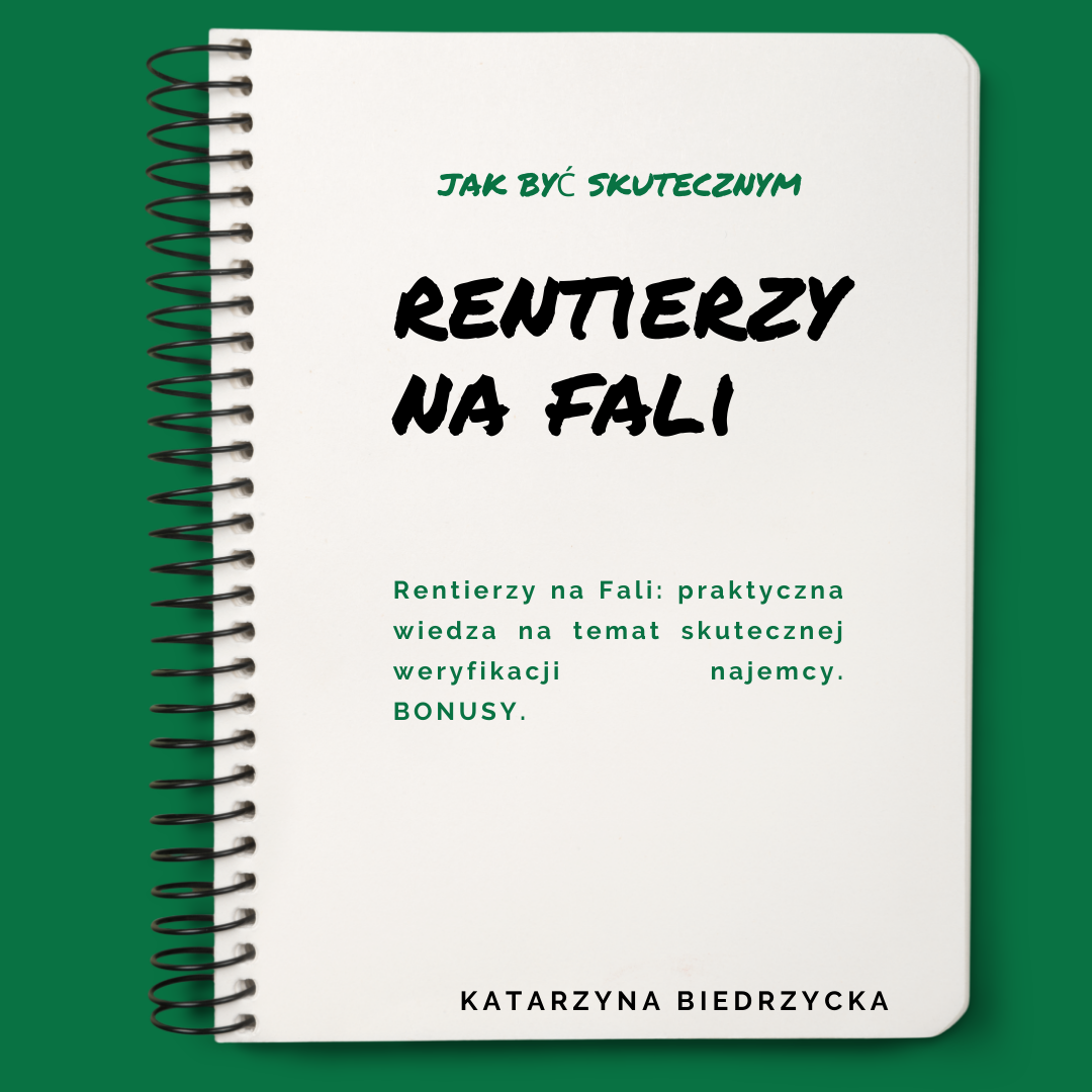 Rentierzy na Fali: praktyczna wiedza na temat skutecznej weryfikacji najemcy. BONUSY.